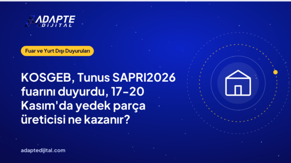 KOSGEB, Tunus SAPRI2026 fuarını duyurdu, 17-20 Kasım'da yedek parça üreticisi ne kazanır?