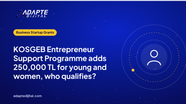 KOSGEB Entrepreneur Support Programme adds 250,000 TL for young and women, who qualifies?