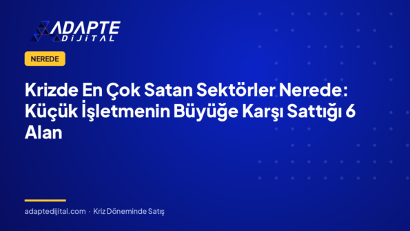 Krizde En Çok Satan Sektörler Nerede: Küçük İşletmenin Büyüğe Karşı Sattığı 6 Alan