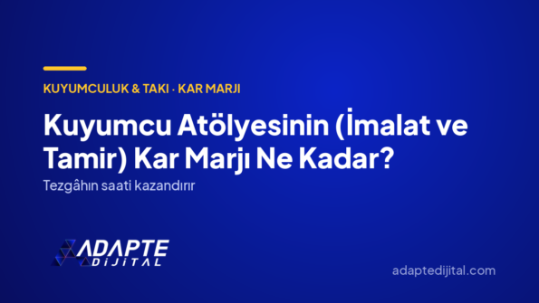 Kuyumcu Atölyesinin (İmalat ve Tamir) Kar Marjı Ne Kadar? — Adapte Dijital kapak görseli
