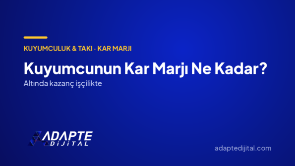 Kuyumcunun Kar Marjı Ne Kadar? — Adapte Dijital kapak görseli