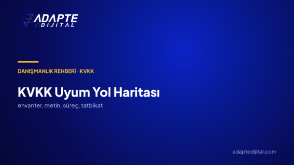 KVKK uyum yol haritası nasıl çizilir?
