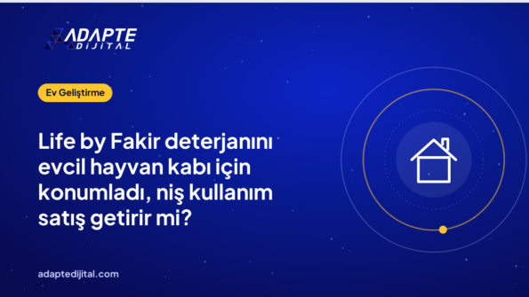 Life by Fakir deterjanını evcil hayvan kabı için konumladı, niş kullanım satış getirir mi?