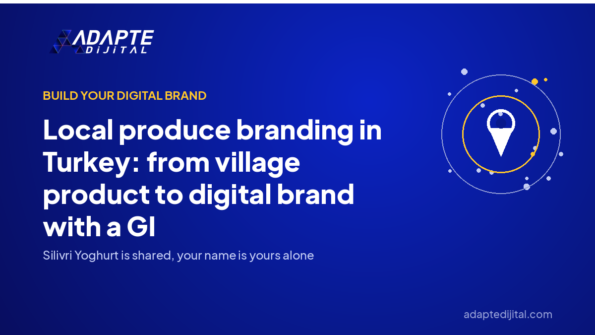 Local produce branding in Turkey: from village product to digital brand with a GI — Adapte Dijital cover image