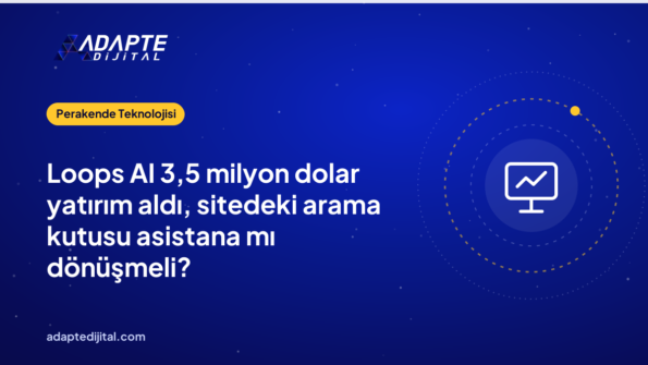 Loops AI 3,5 milyon dolar yatırım aldı, sitedeki arama kutusu asistana mı dönüşmeli?