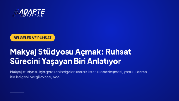 Makyaj Stüdyosu Açmak: Ruhsat Sürecini Yaşayan Biri Anlatıyor — Adapte Dijital kapak görseli