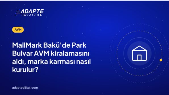 MallMark Bakü'de Park Bulvar AVM kiralamasını aldı, marka karması nasıl kurulur?