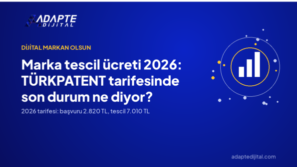 Marka tescil ücreti 2026: TÜRKPATENT tarifesinde son durum ne diyor? — Adapte Dijital kapak görseli