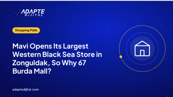 Mavi Opens Its Largest Western Black Sea Store in Zonguldak, So Why 67 Burda Mall?