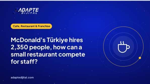 McDonald's Türkiye hires 2,350 people, how can a small restaurant compete for staff?