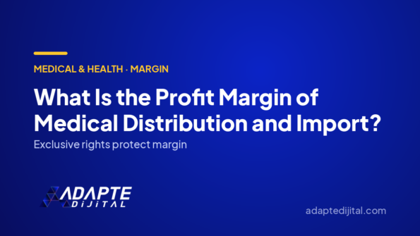 What Is the Profit Margin of Medical Distribution and Import? — Adapte Dijital cover image