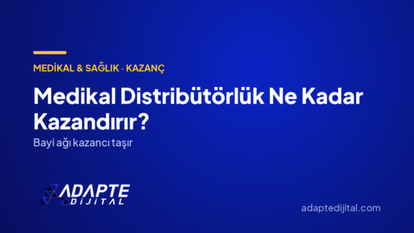 Medikal Distribütörlük Ne Kadar Kazandırır? — Adapte Dijital kapak görseli