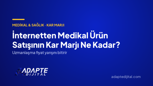 İnternetten Medikal Ürün Satışının Kar Marjı Ne Kadar? — Adapte Dijital kapak görseli