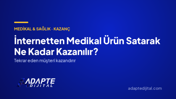 İnternetten Medikal Ürün Satarak Ne Kadar Kazanılır? — Adapte Dijital kapak görseli