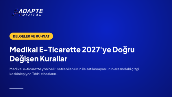 Medikal E-Ticarette 2027'ye Doğru Değişen Kurallar — Adapte Dijital kapak görseli