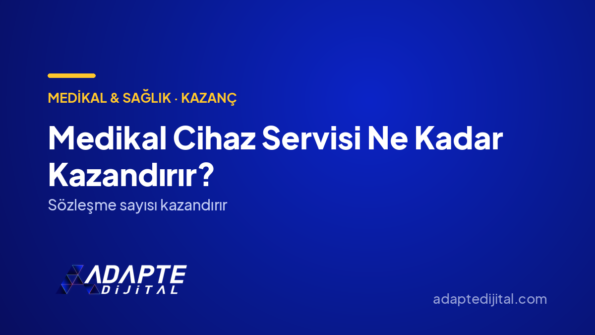 Medikal Cihaz Servisi Ne Kadar Kazandırır? — Adapte Dijital kapak görseli