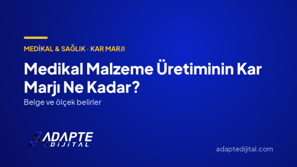 Medikal Malzeme Üretiminin Kar Marjı Ne Kadar? — Adapte Dijital kapak görseli