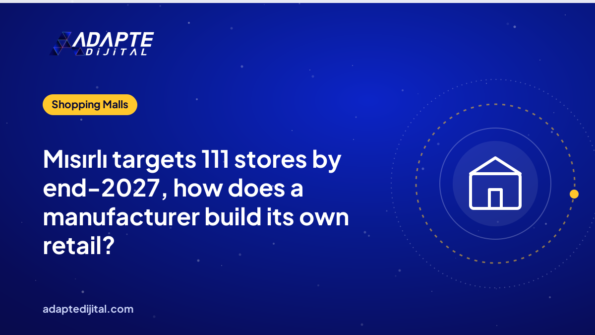 Mısırlı targets 111 stores by end-2027, how does a manufacturer build its own retail?
