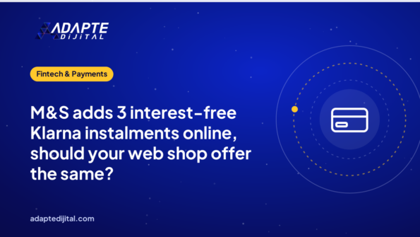 M&S adds 3 interest-free Klarna instalments online, should your web shop offer the same?