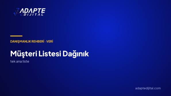 Müşteri listesi dağınıksa ne yapılır?