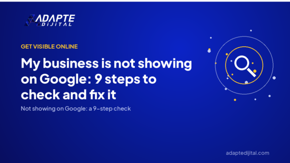 My business is not showing on Google: 9 steps to check and fix it — Adapte Dijital cover image