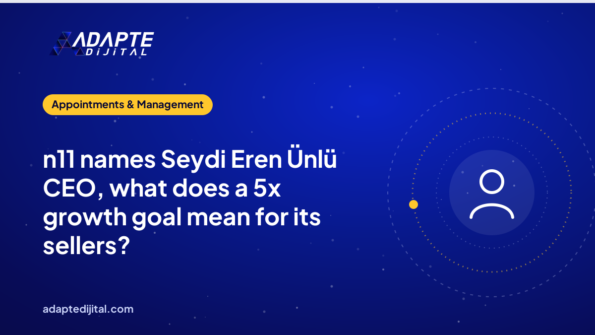 n11 names Seydi Eren Ünlü CEO, what does a 5x growth goal mean for its sellers?