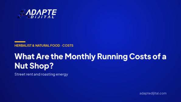What Are the Monthly Running Costs of a Nut Shop? — Adapte Dijital cover image