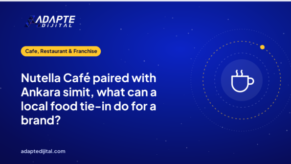 Nutella Café paired with Ankara simit, what can a local food tie-in do for a brand?
