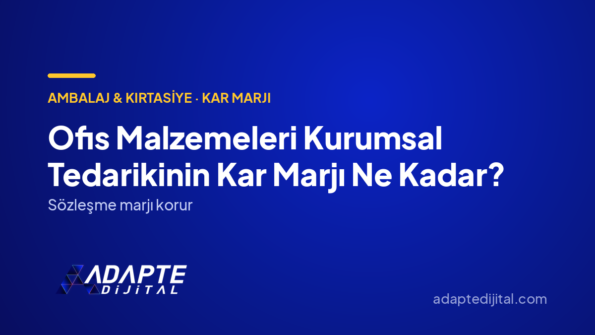 Ofis Malzemeleri Kurumsal Tedarikinin Kar Marjı Ne Kadar? — Adapte Dijital kapak görseli