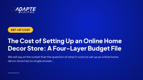 The Cost of Setting Up an Online Home Decor Store: A Four-Layer Budget File — Adapte Dijital cover image