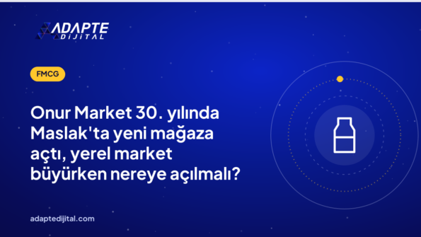 Onur Market 30. yılında Maslak'ta yeni mağaza açtı, yerel market büyürken nereye açılmalı?