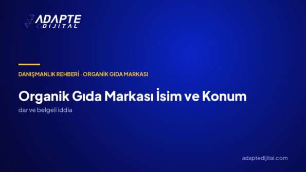 Organik Gıda Markasına İsim ve Konum: Marka Danışmanlığı Rafta Nasıl Ayrıştırır?