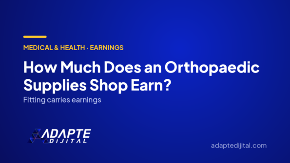 How Much Does an Orthopaedic Supplies Shop Earn? — Adapte Dijital cover image