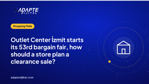 Outlet Center İzmit starts its 53rd bargain fair, how should a store plan a clearance sale?