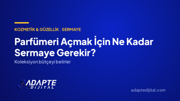 Parfümeri Açmak İçin Ne Kadar Sermaye Gerekir? — Adapte Dijital kapak görseli