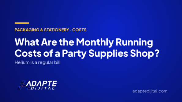 What Are the Monthly Running Costs of a Party Supplies Shop? — Adapte Dijital cover image