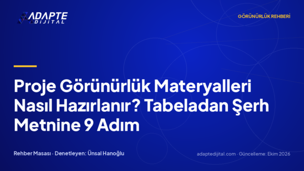 Proje Görünürlük Materyalleri Nasıl Hazırlanır? Tabeladan Şerh Metnine 9 Adım