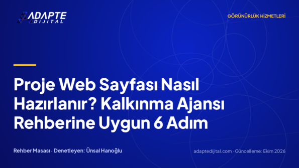 Proje Web Sayfası Nasıl Hazırlanır? Kalkınma Ajansı Rehberine Uygun 6 Adım