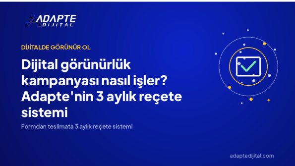 Dijital görünürlük kampanyası nasıl işler? Adapte'nin 3 aylık reçete sistemi — Adapte Dijital kapak görseli