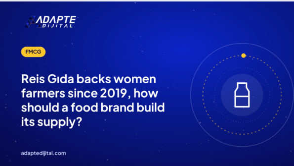 Reis Gıda backs women farmers since 2019, how should a food brand build its supply?