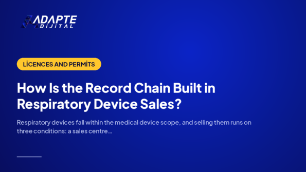 How Is the Record Chain Built in Respiratory Device Sales? — Adapte Dijital cover image