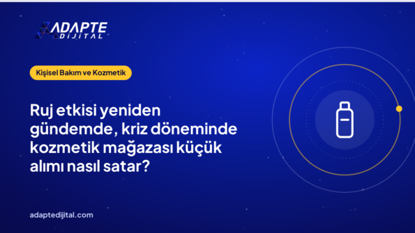 Ruj etkisi yeniden gündemde, kriz döneminde kozmetik mağazası küçük alımı nasıl satar?