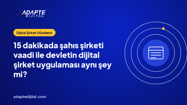 15 dakikada şahıs şirketi vaadi ile devletin dijital şirket uygulaması aynı şey mi?