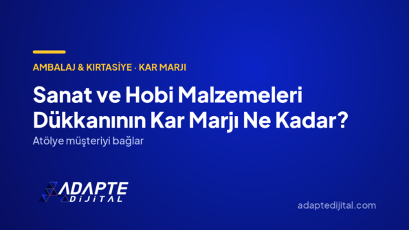 Sanat ve Hobi Malzemeleri Dükkanının Kar Marjı Ne Kadar? — Adapte Dijital kapak görseli