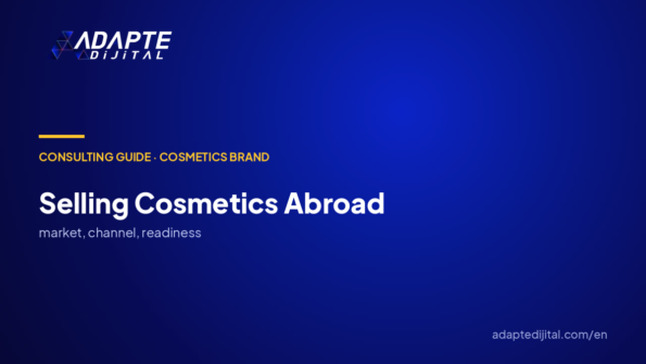 How Does a Cosmetics Brand Sell Abroad? Export Readiness with Foreign Trade Consulting