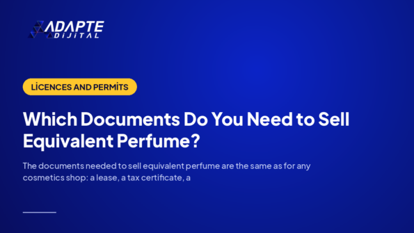 Which Documents Do You Need to Sell Equivalent Perfume? — Adapte Dijital cover image