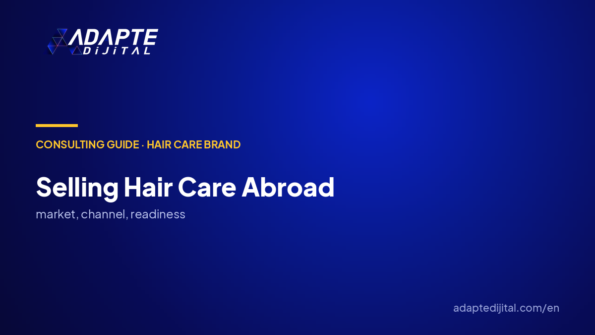 How Does a Hair Care Brand Sell Abroad? Export Readiness with Foreign Trade Consulting