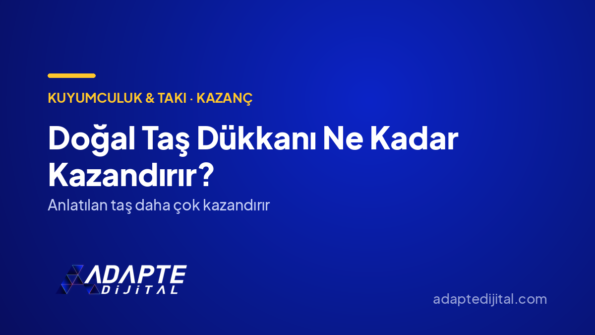 Doğal Taş Dükkanı Ne Kadar Kazandırır? — Adapte Dijital kapak görseli