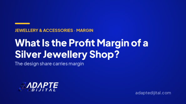 What Is the Profit Margin of a Silver Jewellery Shop? — Adapte Dijital cover image