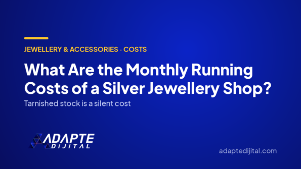 What Are the Monthly Running Costs of a Silver Jewellery Shop? — Adapte Dijital cover image